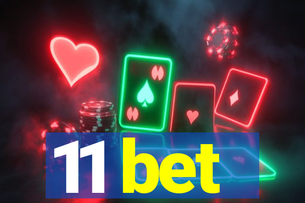 11 bet